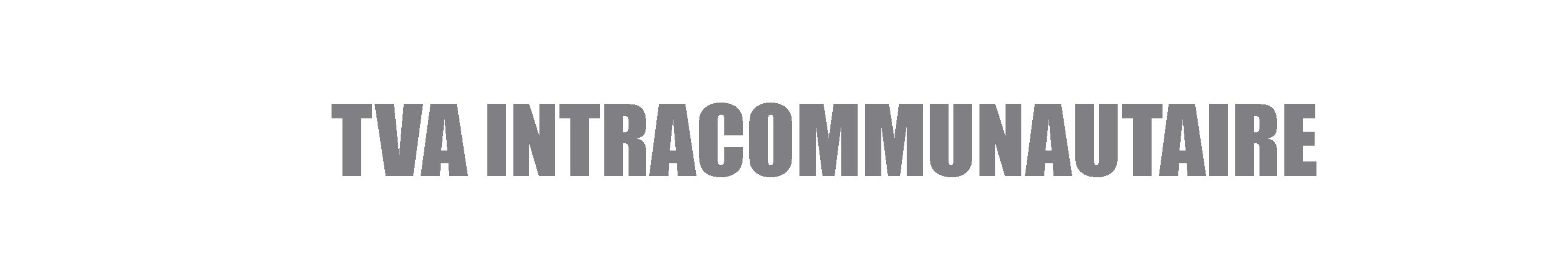 Focus sur la TVA intracommunautaire – Caps-entreprise